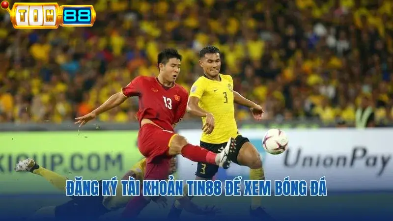 Đăng ký tài khoản Tin88 để xem bóng trực tuyến