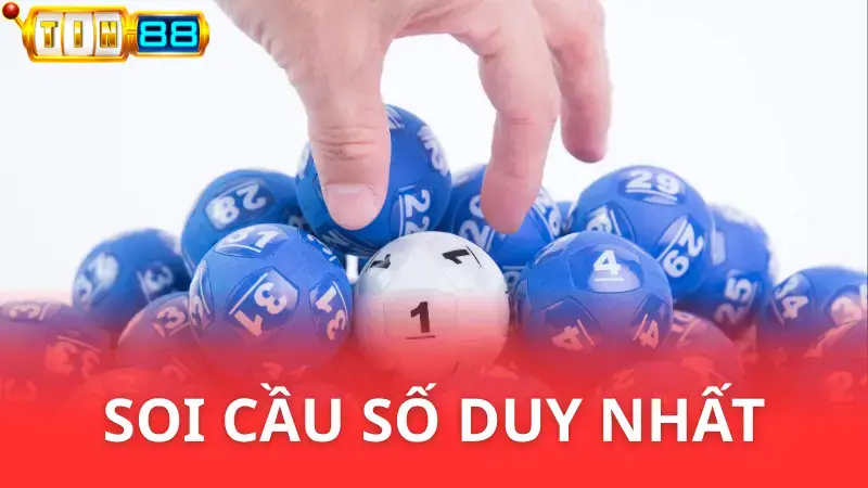 Soi cầu một số duy nhất nghĩa là gì?