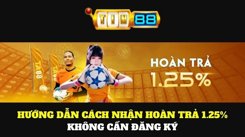 Cách nhận hoàn trả lên đến 1.25% tự động, không cần đăng ký