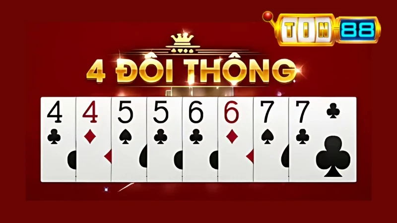4 đôi thông chặt được gì, đây là bộ 4 đôi có giá trị liên tiếp cùng chất