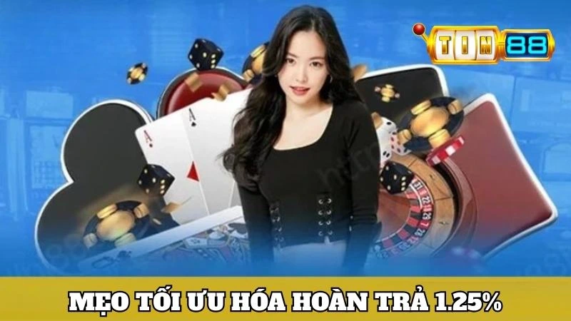 Mẹo tối đa hóa hoàn trả lên đến 1.25% từ cao thủ